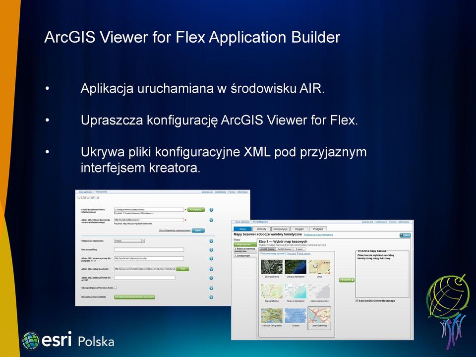 Upraszcza konfigurację ArcGIS Viewer for Flex.