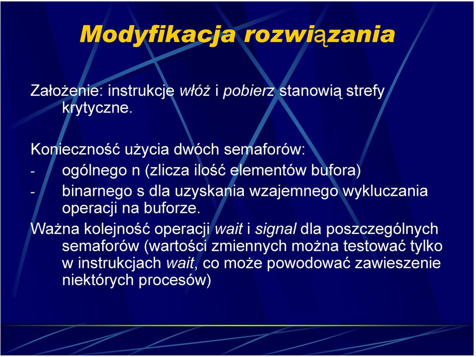 uzyskania wzajemnego wykluczania operacji na buforze.