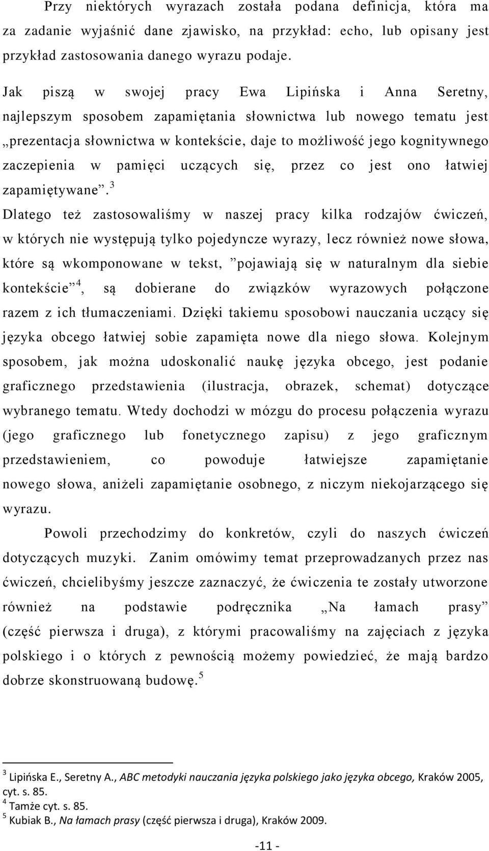 zaczepienia w pamięci uczących się, przez co jest ono łatwiej zapamiętywane.