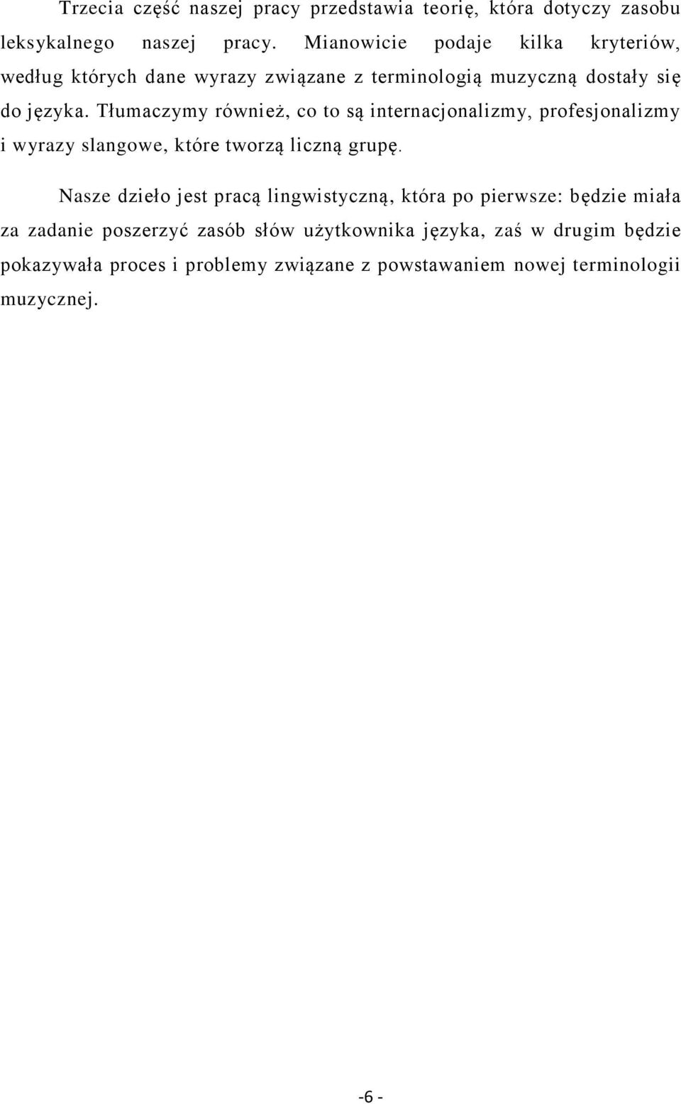 Tłumaczymy również, co to są internacjonalizmy, profesjonalizmy i wyrazy slangowe, które tworzą liczną grupę.