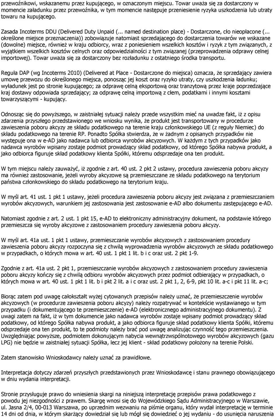 Zasada Incoterms DDU (Delivered Duty Unpaid (... named destination place) - Dostarczone, cło nieopłacone (.