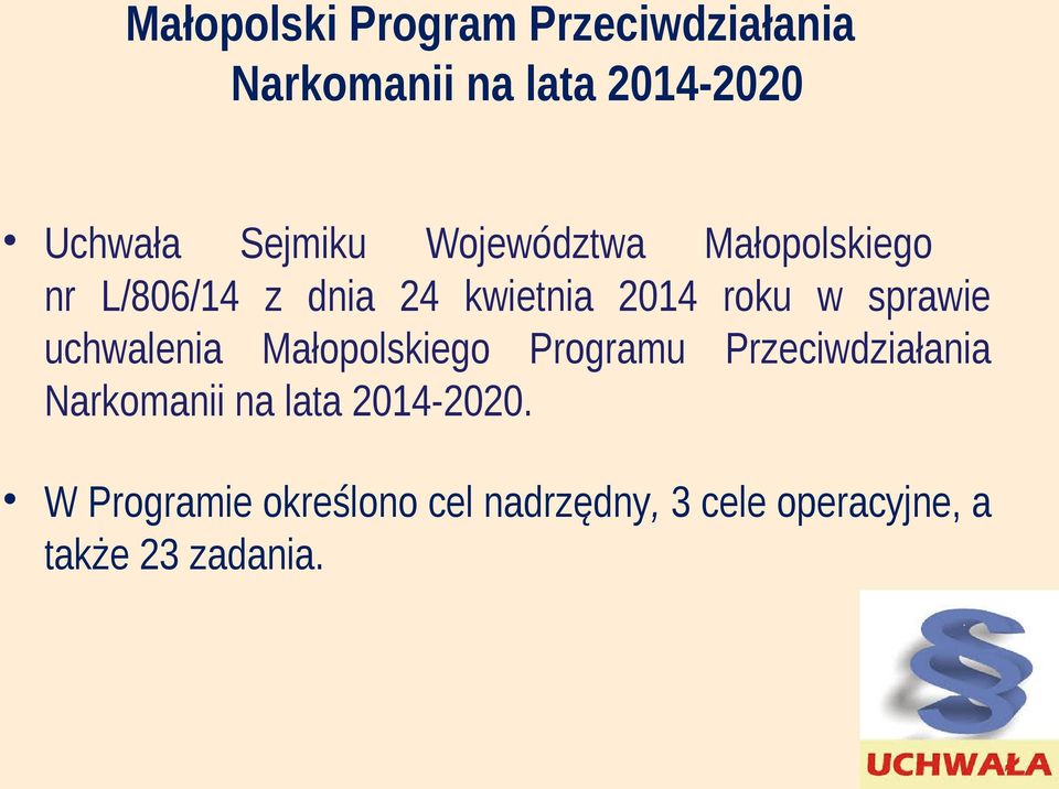 sprawie uchwalenia Małopolskiego Programu Przeciwdziałania Narkomanii na lata