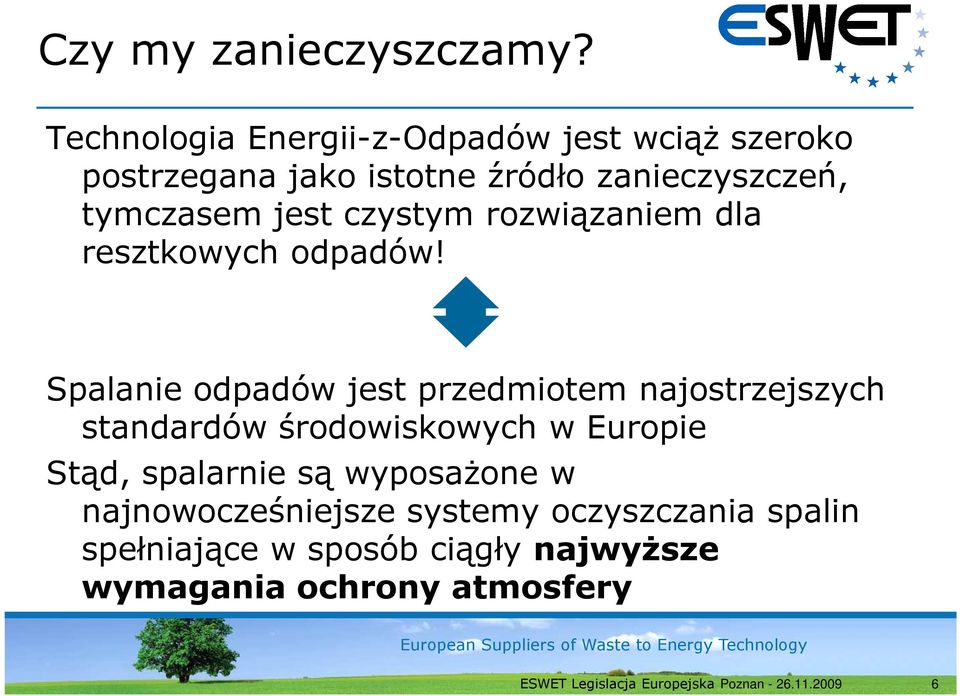 tymczasem jest czystym rozwiązaniem dla resztkowych odpadów!