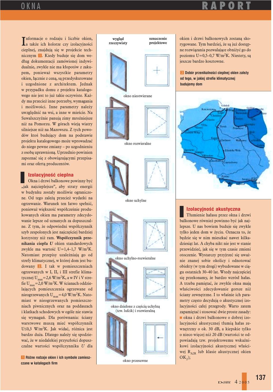 Jednak w przypadku domu z projektu katalogowego nie jest to ju takie oczywiste. Ka - dy ma przecie inne potrzeby, wymagania i mo liwoœci. Inne parametry nale y uwzglêdniæ na wsi, a inne w mieœcie.