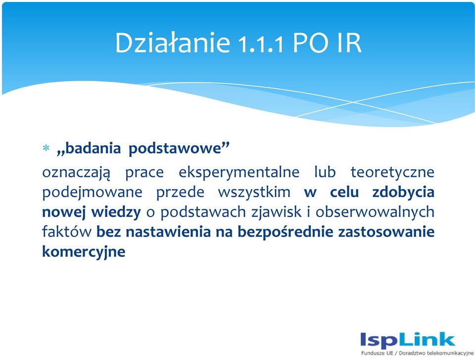 lub teoretyczne podejmowane przede wszystkim w celu zdobycia