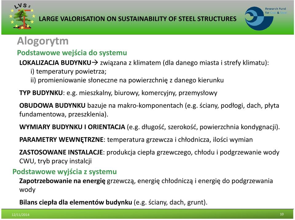 WYMIARY BUDYNKU I ORIENTACJA (e.g. długość, szerokość, powierzchnia kondygnacji).