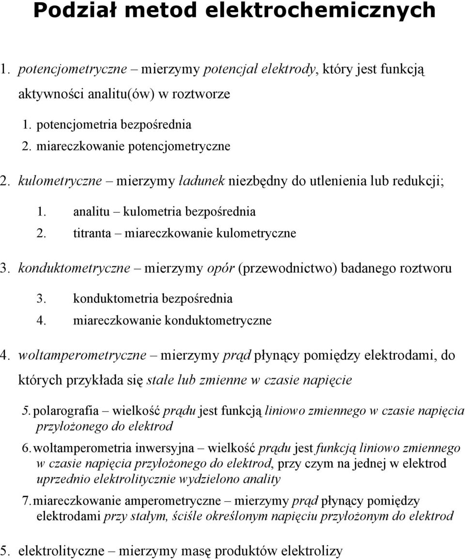 konduktometryczne mierzymy opór (przewodnictwo) badanego roztworu 3. konduktometria bezpośrednia 4. miareczkowanie konduktometryczne 4.