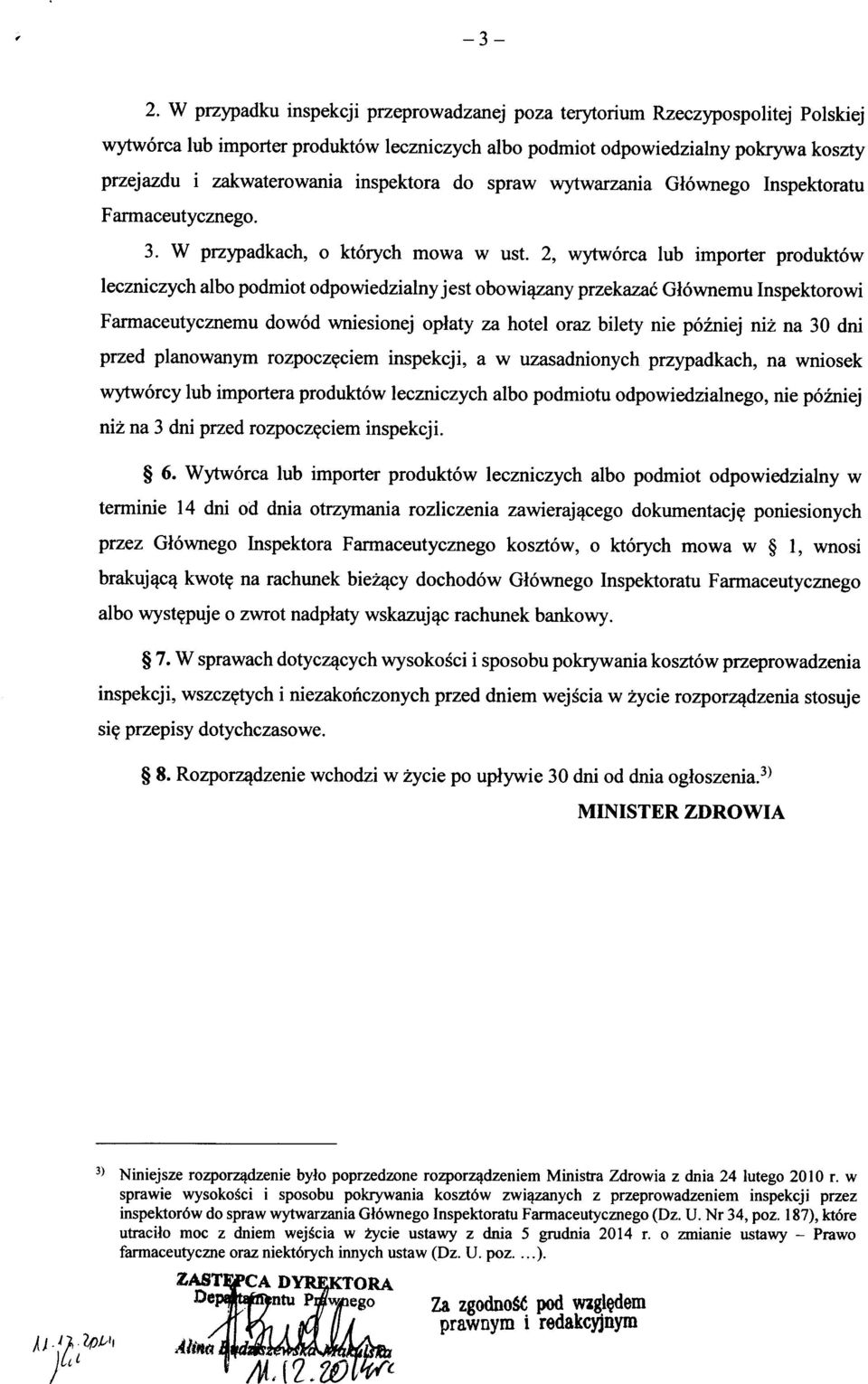 2, wytworca lub importer produktow leczniczych albo podmiot odpowiedzialny jest obowiqzany przekazac Glownemu Inspektorowi Farmaceutycznemu dowod wniesionej oplaty za hotel oraz bilety nie pozniej