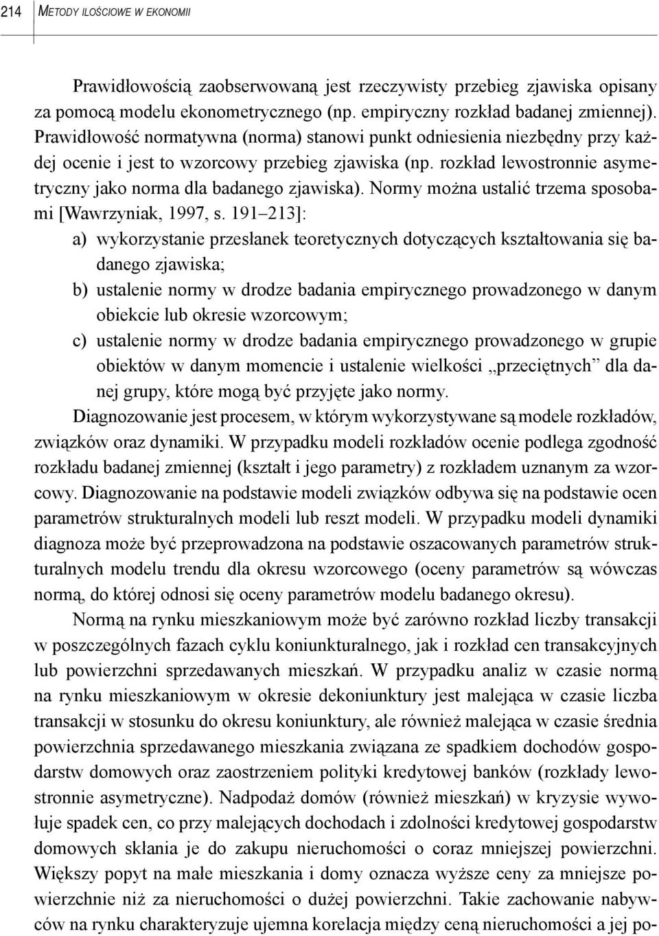 Normy można ustalić trzema sposobami [Wawrzyniak, 1997, s.