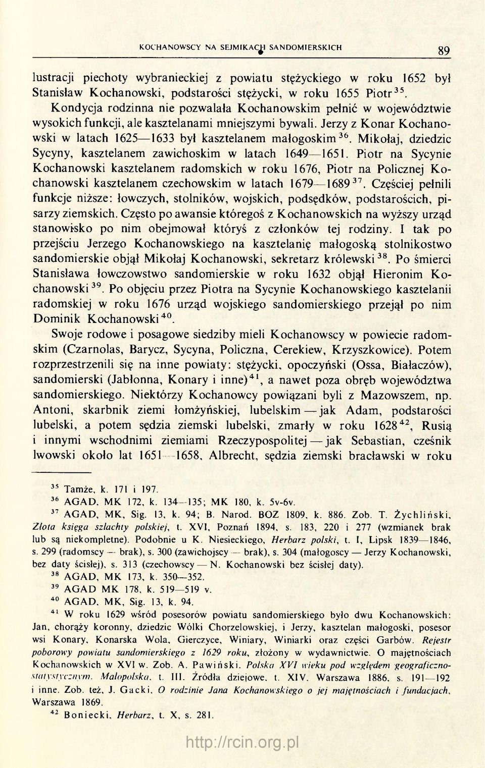 Mikołaj, dziedzic Sycyny, kasztelanem zawichoskim w latach 1649 1651.