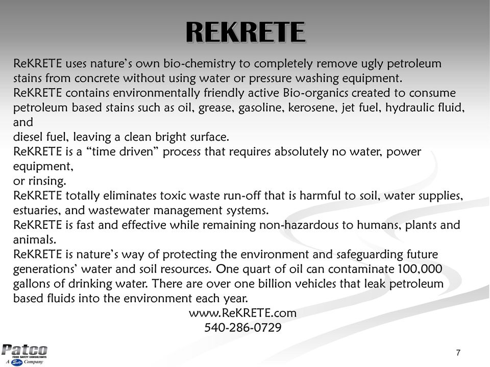 clean bright surface. ReKRETE is a time driven process that requires absolutely no water, power equipment, or rinsing.