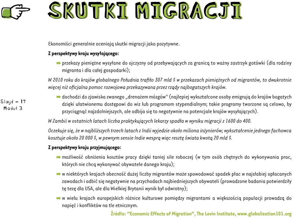 globalnego Południa trafiło 307 mld $ w przekazach pieniężnych od migrantów, to dwukrotnie więcej niż oficjalna pomoc rozwojowa przekazywana przez rządy najbogatszych krajów.