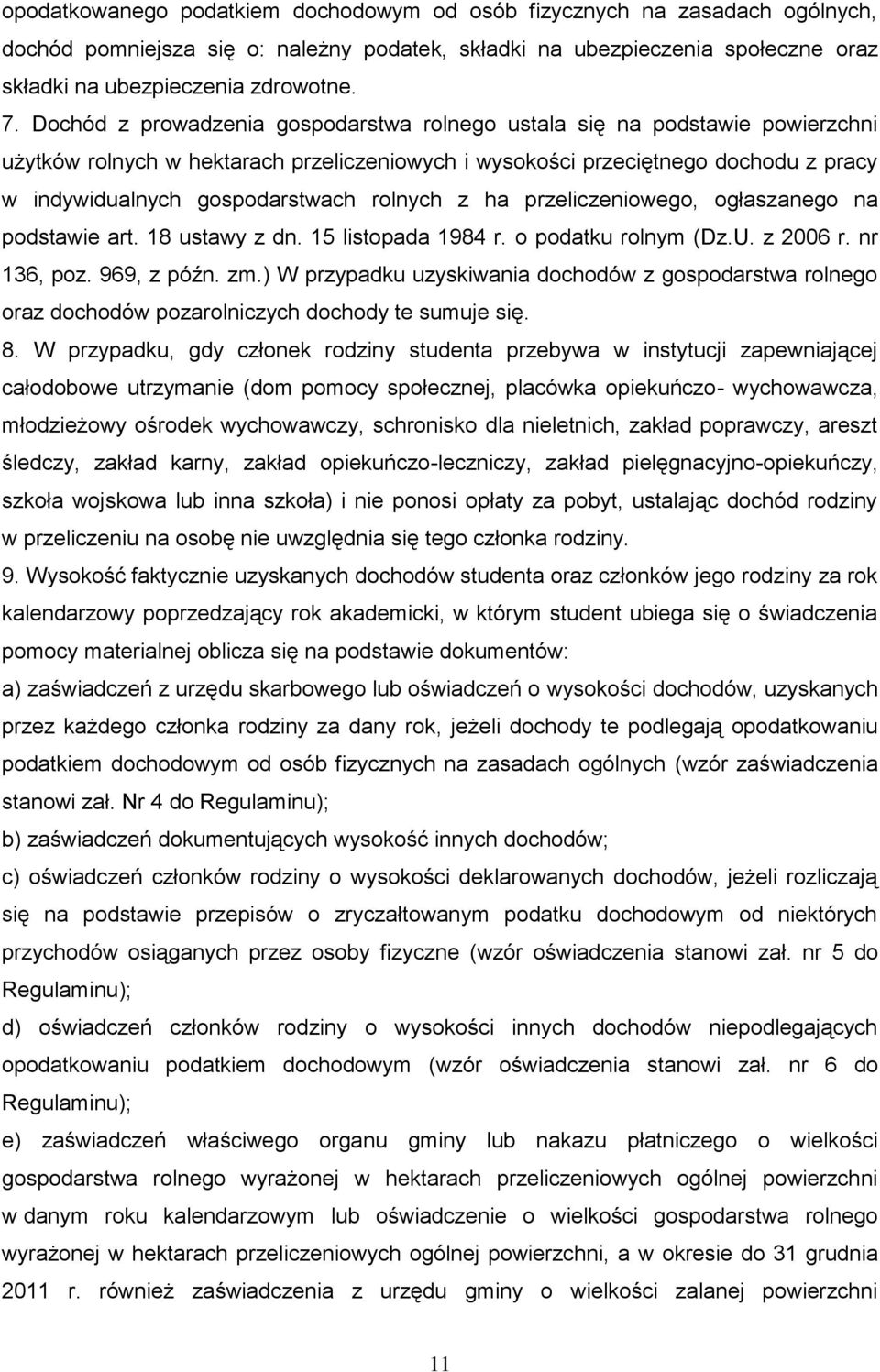 rolnych z ha przeliczeniowego, ogłaszanego na podstawie art. 18 ustawy z dn. 15 listopada 1984 r. o podatku rolnym (Dz.U. z 2006 r. nr 136, poz. 969, z późn. zm.