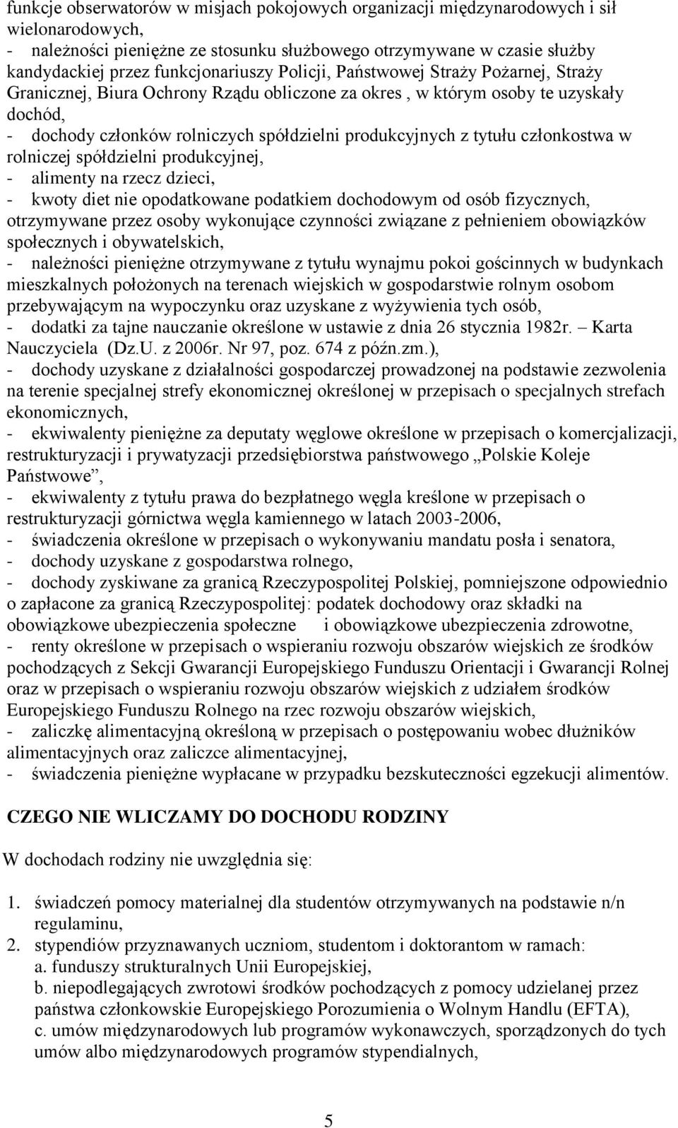 spółdzielni prdukcyjnej, - alimenty na rzecz dzieci, - kwty diet nie pdatkwane pdatkiem dchdwym d sób fizycznych, trzymywane przez sby wyknujące czynnści związane z pełnieniem bwiązków spłecznych i