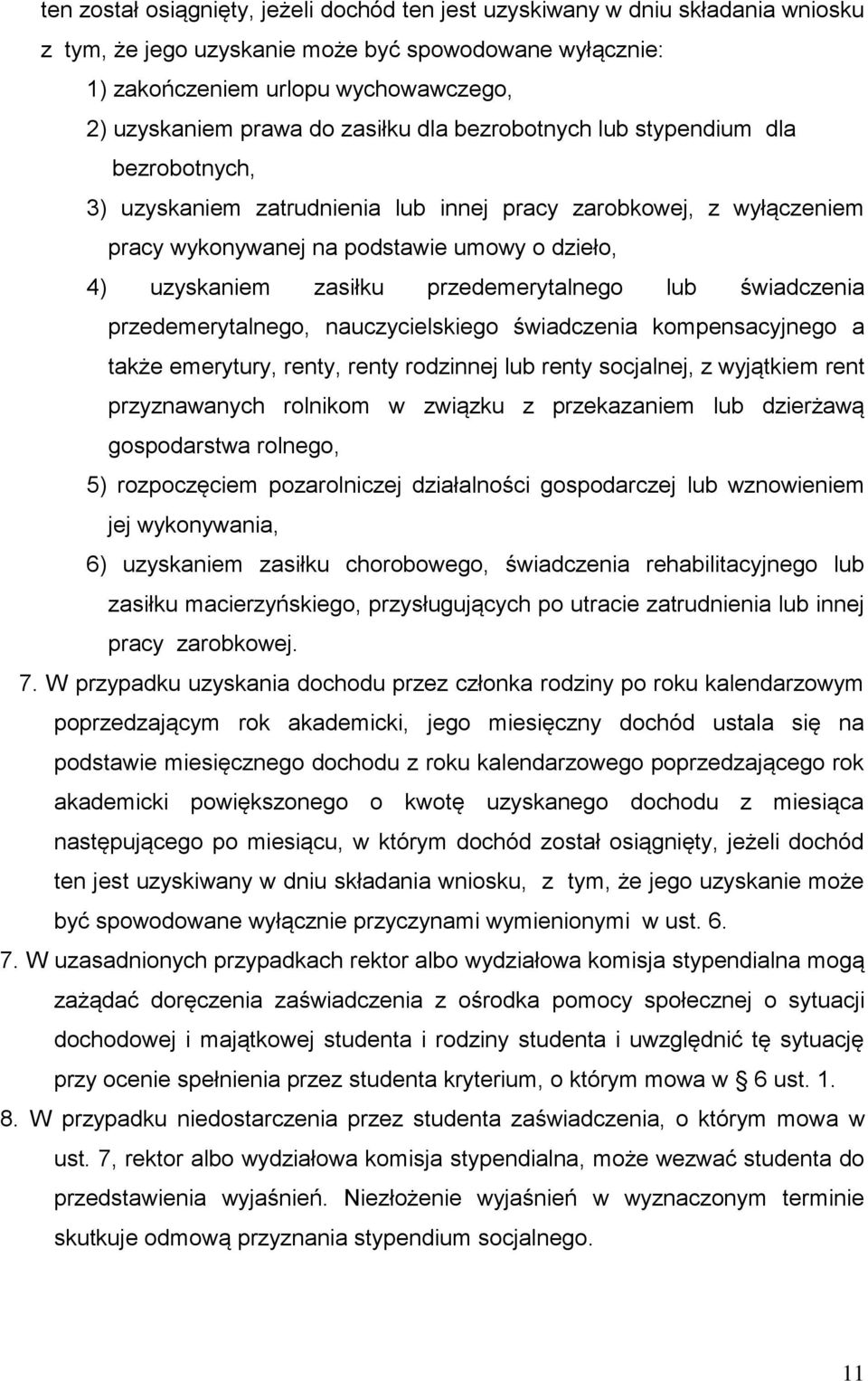 przedemerytalnego lub świadczenia przedemerytalnego, nauczycielskiego świadczenia kompensacyjnego a także emerytury, renty, renty rodzinnej lub renty socjalnej, z wyjątkiem rent przyznawanych