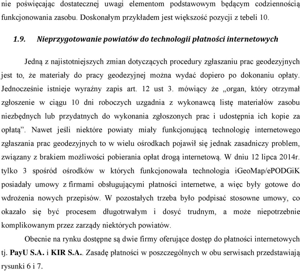 wydać dopiero po dokonaniu opłaty. Jednocześnie istnieje wyraźny zapis art. 12 ust 3.