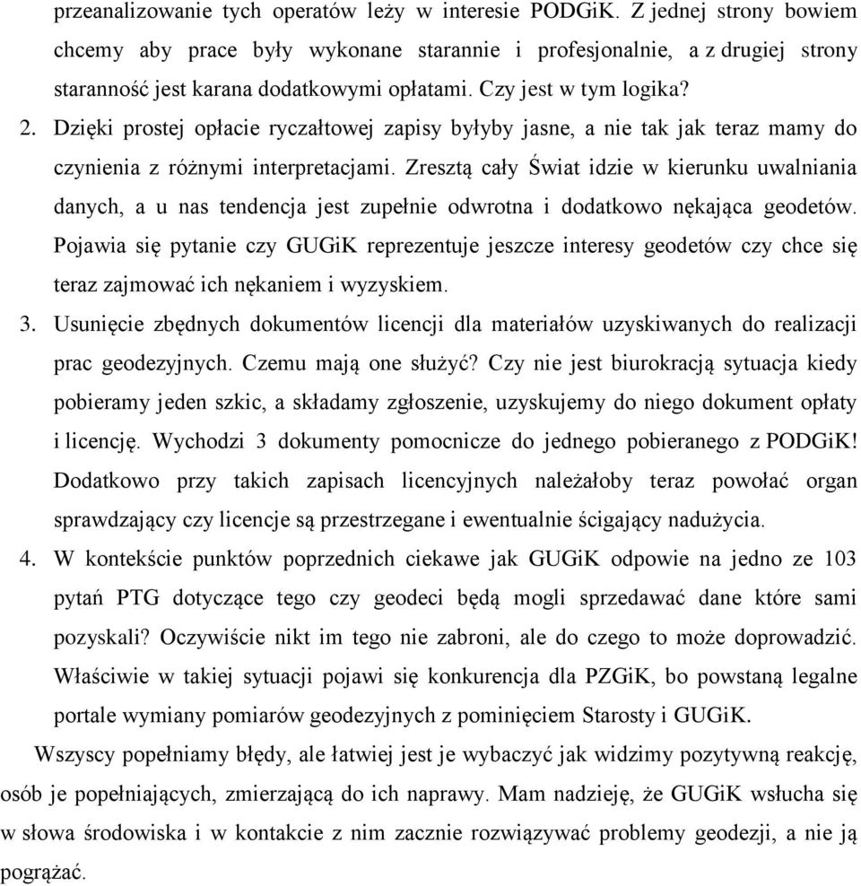 Dzięki prostej opłacie ryczałtowej zapisy byłyby jasne, a nie tak jak teraz mamy do czynienia z różnymi interpretacjami.