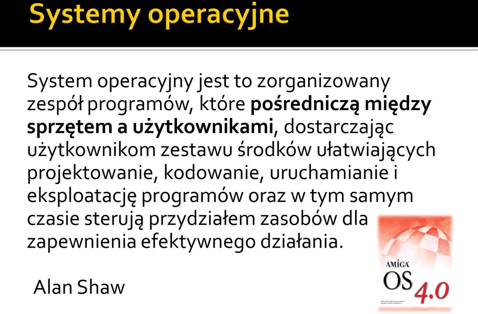 projektowanie, kodowanie, uruchamianie i eksploatację programów oraz w tym samym