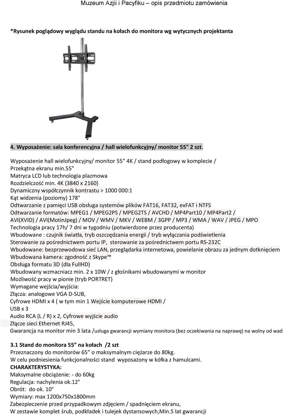 4K (3840 x 2160) Dynamiczny współczynnik kontrastu > 1000 000:1 Kąt widzenia (poziomy) 178 Odtwarzanie z pamięci USB obsługa systemów plików FAT16, FAT32, exfat i NTFS Odtwarzanie formatów: MPEG1 /