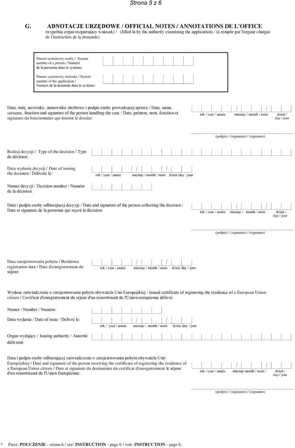 l'instruction de la demande) Numer systemowy osoby / System number of a person / Numéro de la personne dans le système: Numer systemowy wniosku / System number of the application / Numéro de la