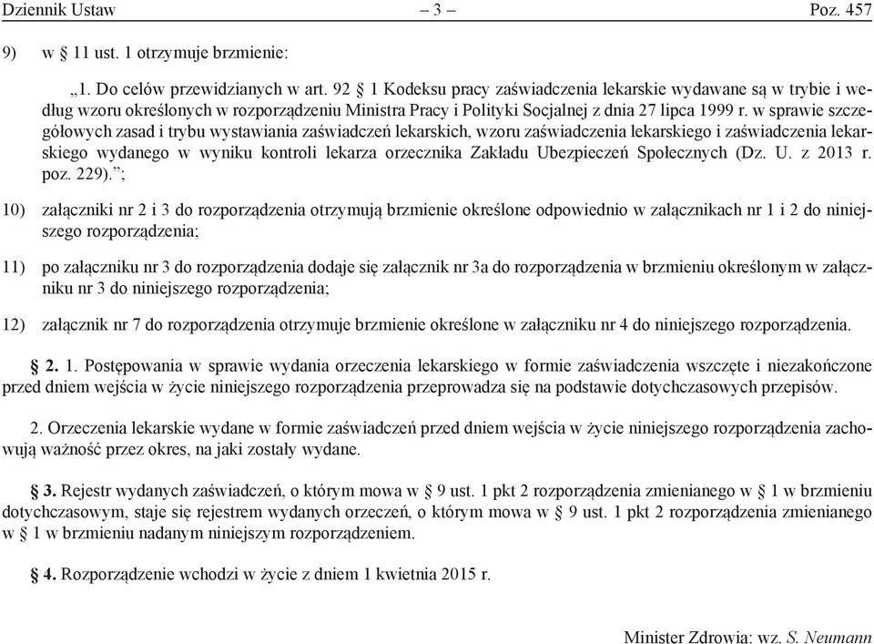 w sprawie szczegółowych zasad i trybu wystawiania zaświadczeń lekarskich, wzoru zaświadczenia lekarskiego i zaświadczenia lekarskiego wydanego w wyniku kontroli lekarza orzecznika Zakładu Ubezpieczeń