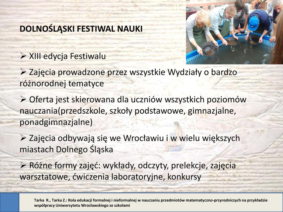 podstawowe, gimnazjalne, ponadgimnazjalne) Zajęcia odbywają się we Wrocławiu i w wielu większych miastach