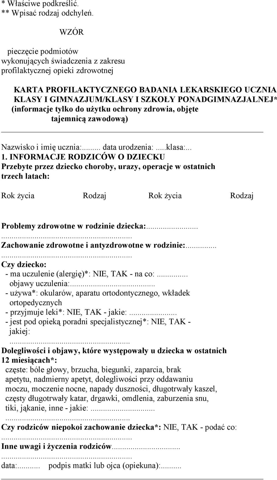 (informacje tylko do uŝytku ochrony zdrowia, objęte tajemnicą zawodową) Nazwisko i imię ucznia:... data urodzenia:...klasa:... 1.