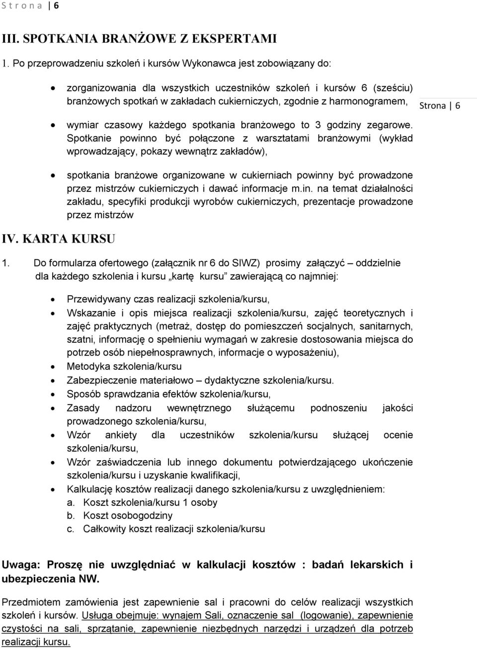 harmonogramem, wymiar czasowy każdego spotkania branżowego to 3 godziny zegarowe.