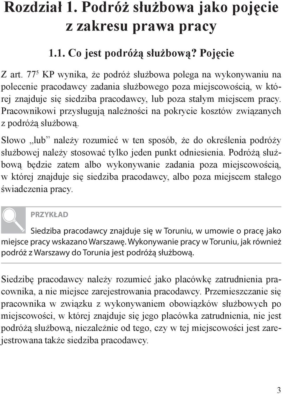 Pracownikowi przysługują należności na pokrycie kosztów związanych z podróżą służbową.