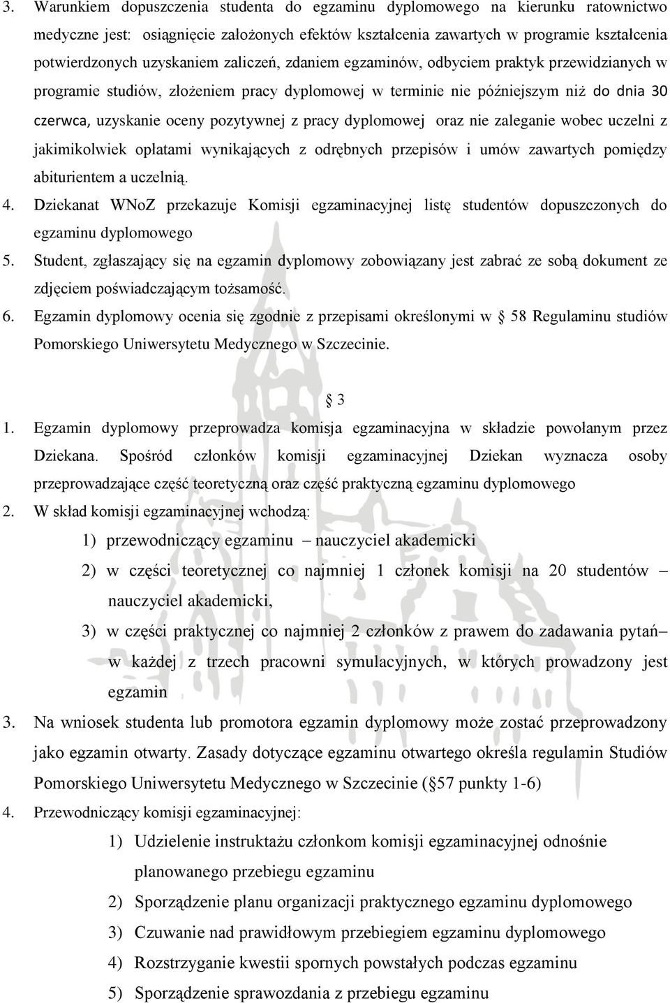 pracy dyplomowej oraz nie zaleganie wobec uczelni z jakimikolwiek opłatami wynikających z odrębnych przepisów i umów zawartych pomiędzy abiturientem a uczelnią. 4.