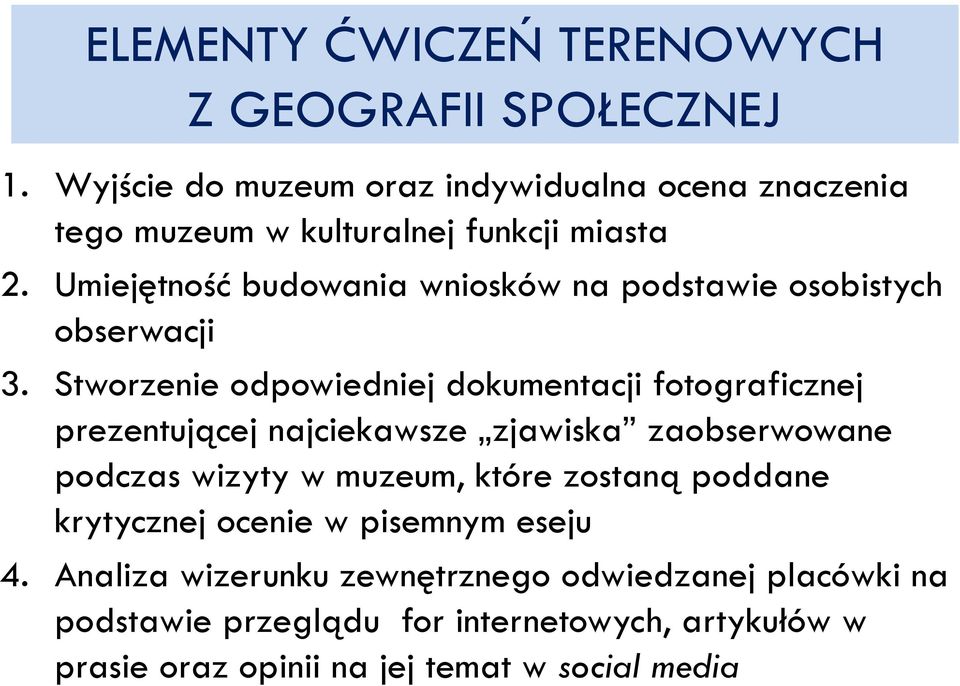 Umiejętność budowania wniosków na podstawie osobistych obserwacji 3.