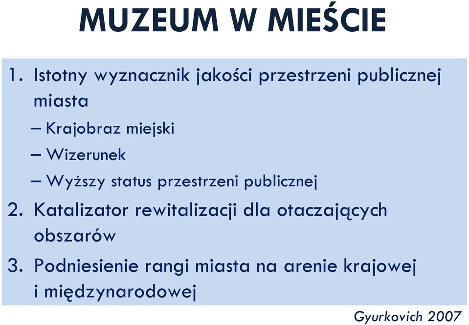 miejski Wizerunek Wyższy status przestrzeni publicznej 2.