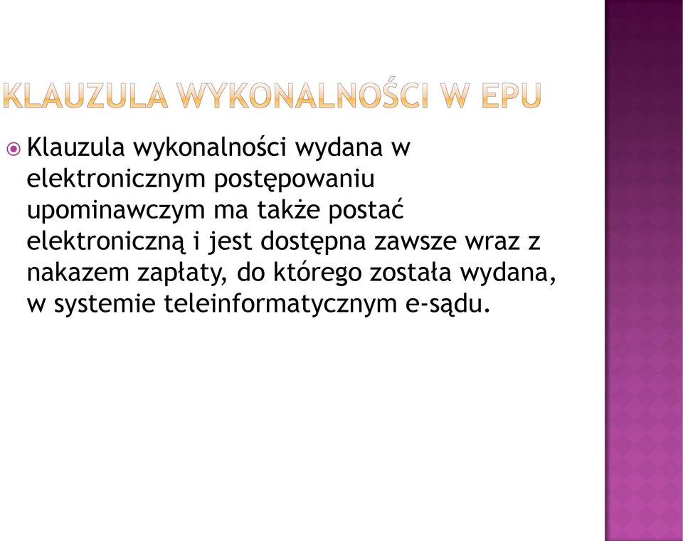 elektroniczną i jest dostępna zawsze wraz z nakazem