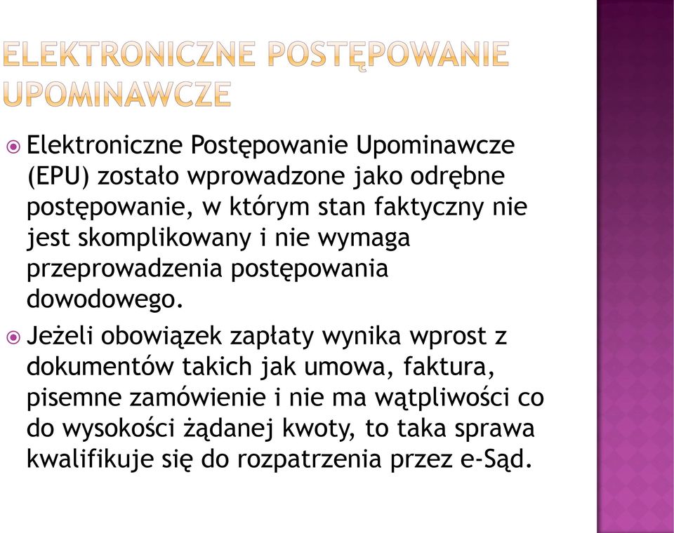 Jeżeli obowiązek zapłaty wynika wprost z dokumentów takich jak umowa, faktura, pisemne zamówienie i