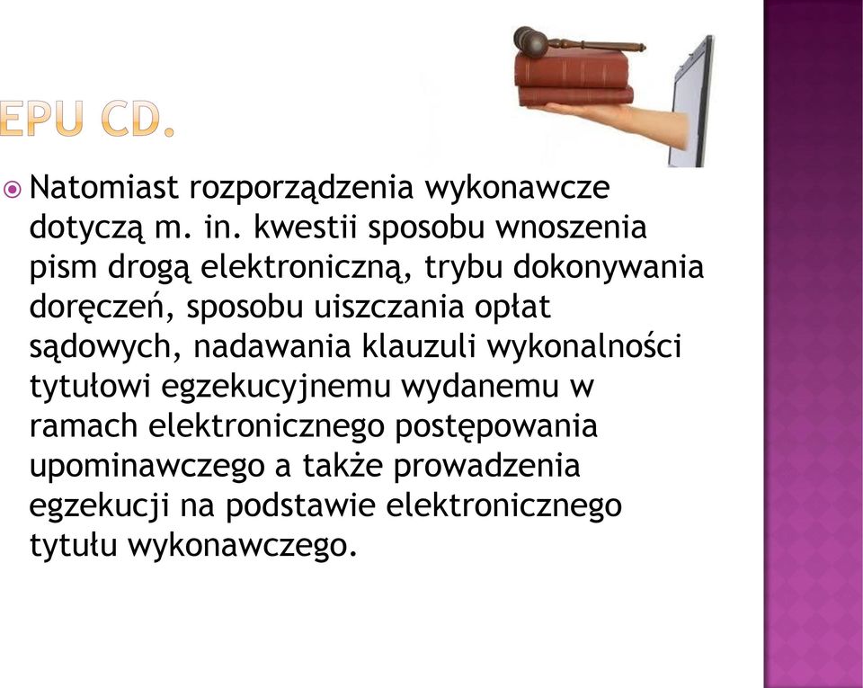 uiszczania opłat sądowych, nadawania klauzuli wykonalności tytułowi egzekucyjnemu wydanemu