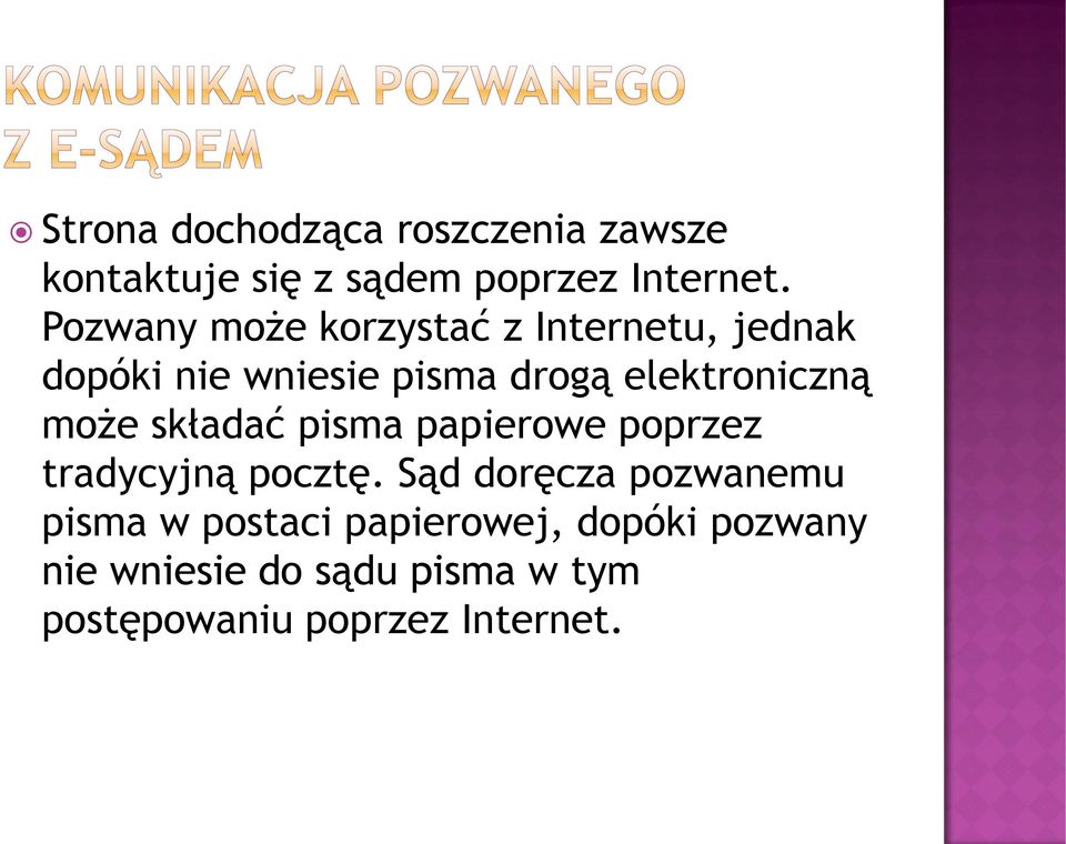 elektroniczną może składać pisma papierowe poprzez tradycyjną pocztę.