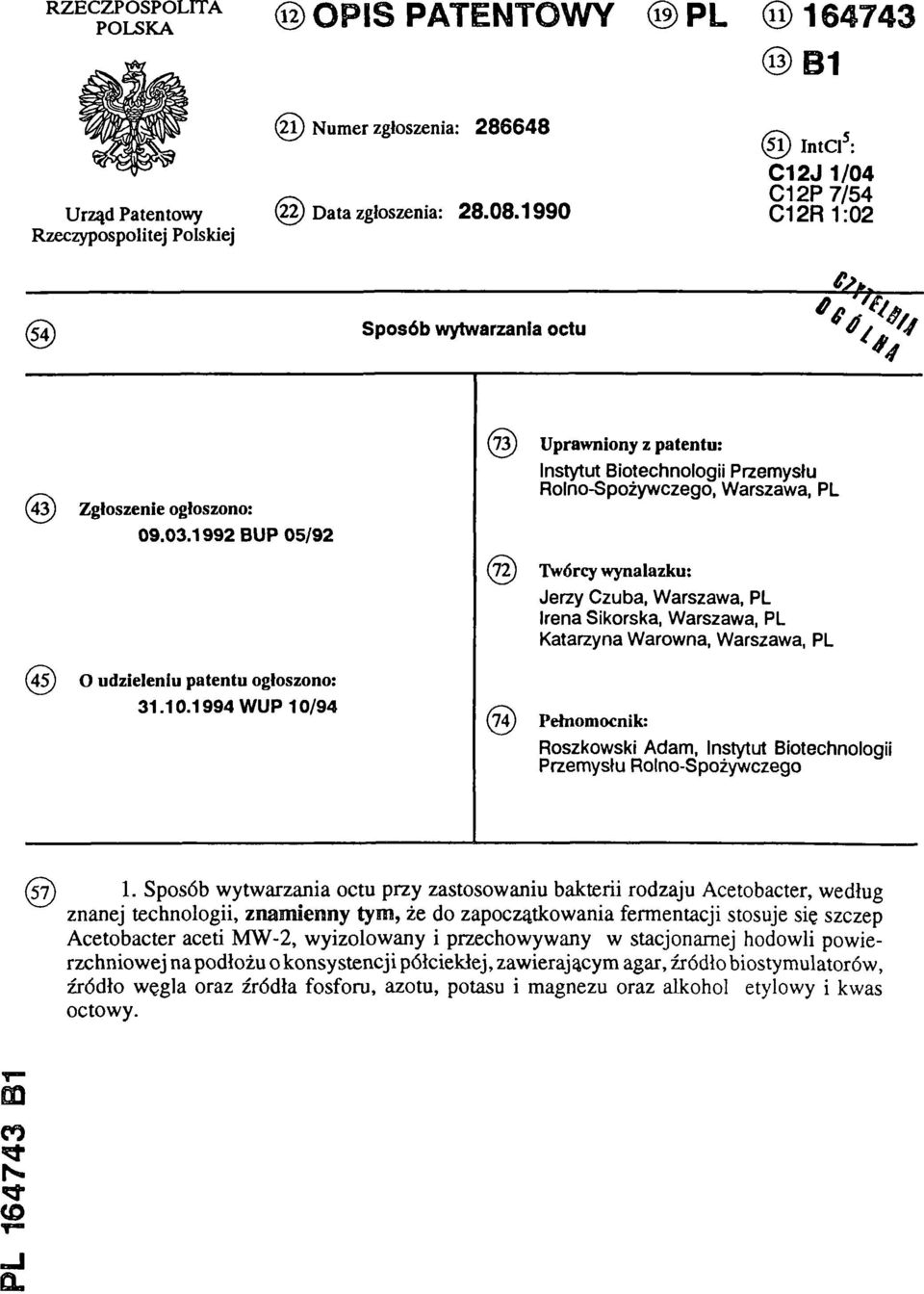 1992 BUP 05/92 (73) Uprawniony z patentu: Instytut Biotechnologii Przemysłu Rolno-Spożywczego, Warszawa, PL (72) Twórcy wynalazku: Jerzy Czuba, Warszawa, PL Irena Sikorska, Warszawa, PL Katarzyna
