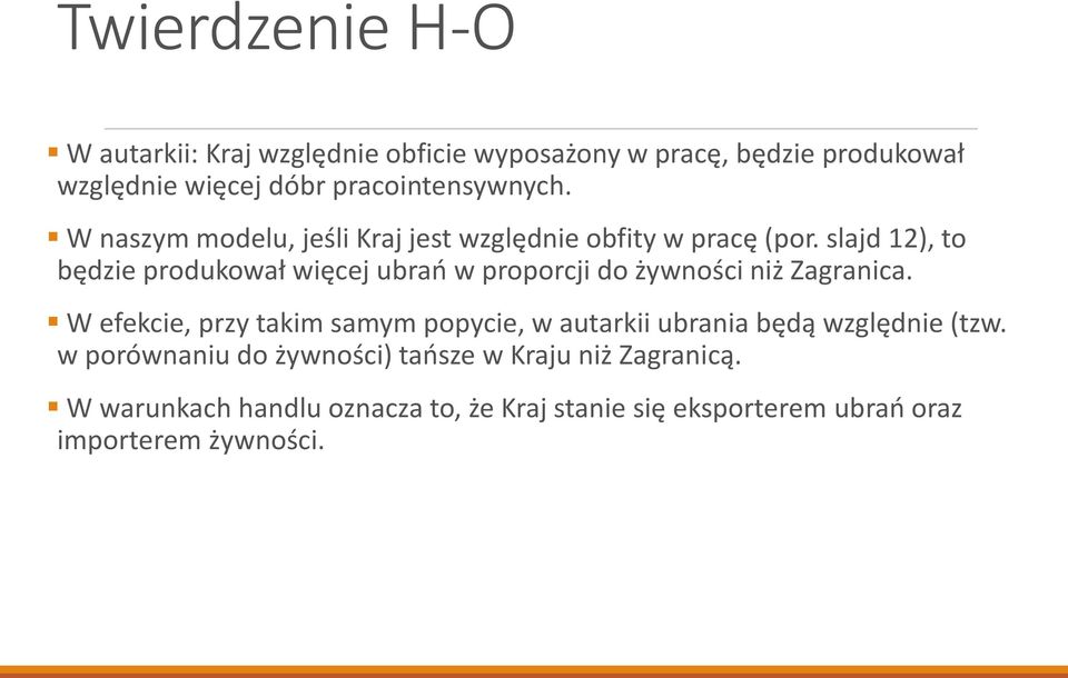 slajd 12), to będzie produkował więcej ubrań w proporcji do żywności niż Zagranica.