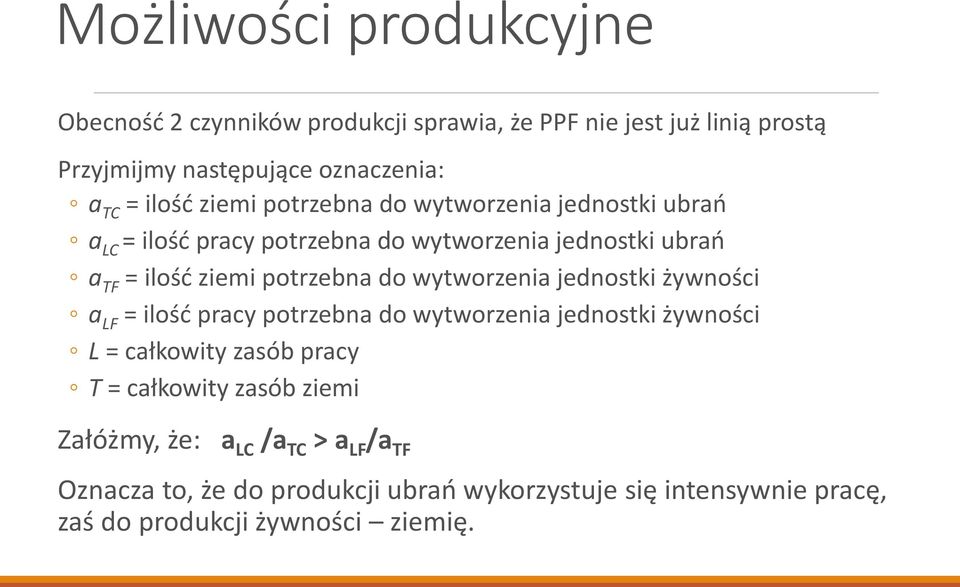 do wytworzenia jednostki żywności a LF = ilość pracy potrzebna do wytworzenia jednostki żywności L = całkowity zasób pracy T = całkowity zasób