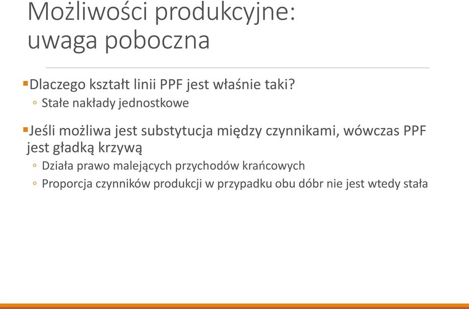 Stałe nakłady jednostkowe Jeśli możliwa jest substytucja między czynnikami,