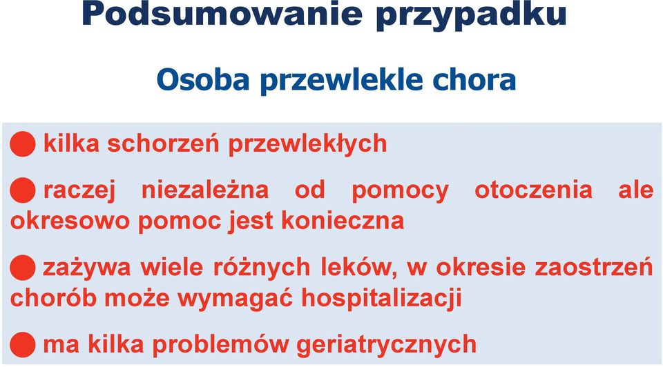 pomoc jest konieczna n zażywa wiele różnych leków, w okresie