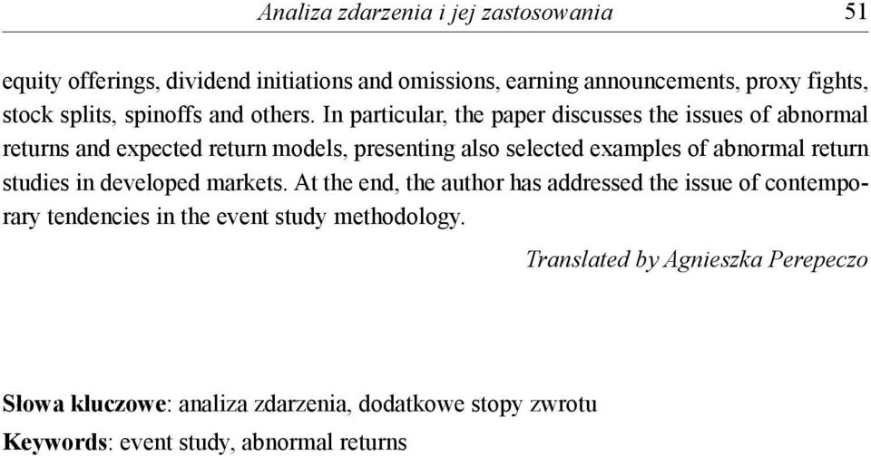 In particular, the paper discusses the issues of abnormal returns and expected return models, presenting also selected examples of abnormal