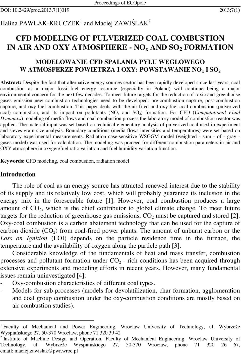 W ATMOSFERZE POWIETRZA I OXY: POWSTAWANIE NO x I SO 2 Abstract: Despite the fact that alternative energy sources sector has been rapidly developed since last years, coal combustion as a major