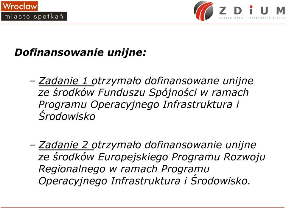 Zadanie 2 otrzymało dofinansowanie unijne ze środków Europejskiego Programu