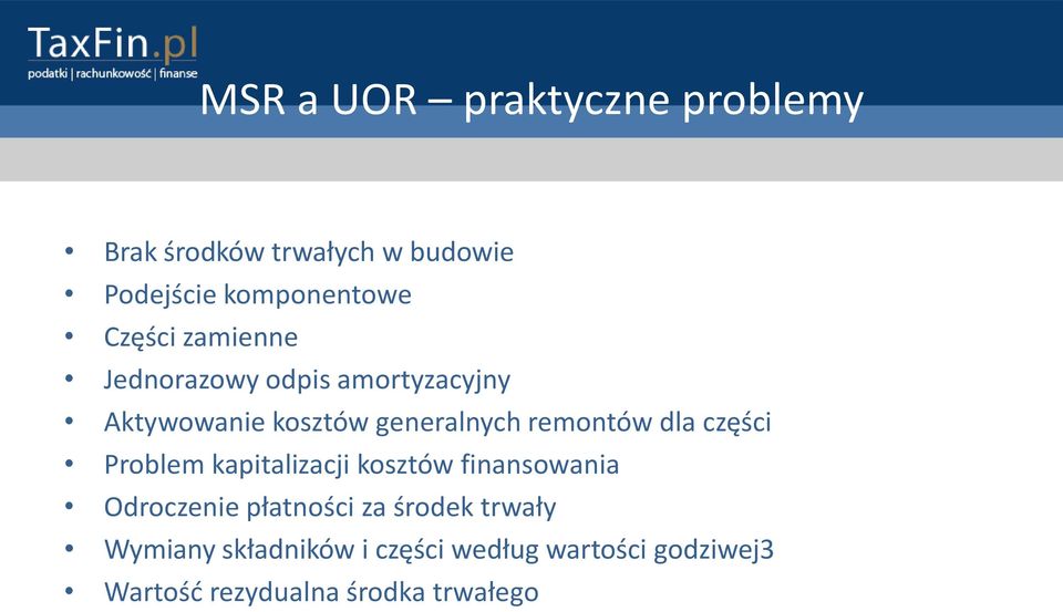 dla części Problem kapitalizacji kosztów finansowania Odroczenie płatności za środek