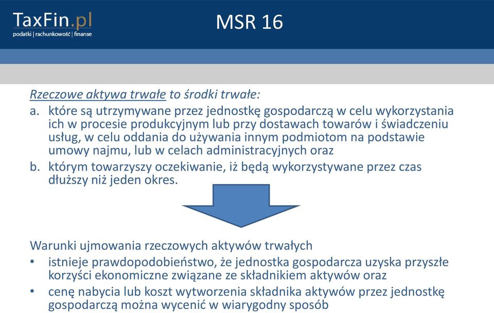 używania innym podmiotom na podstawie umowy najmu, lub w celach administracyjnych oraz b.