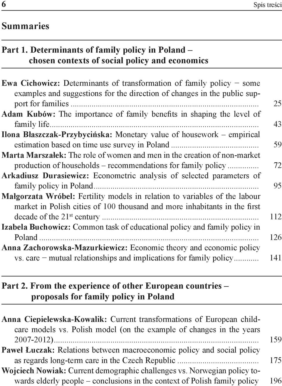 of changes in the public support for families... 25 Adam Kubów: The importance of family benefits in shaping the level of family life.