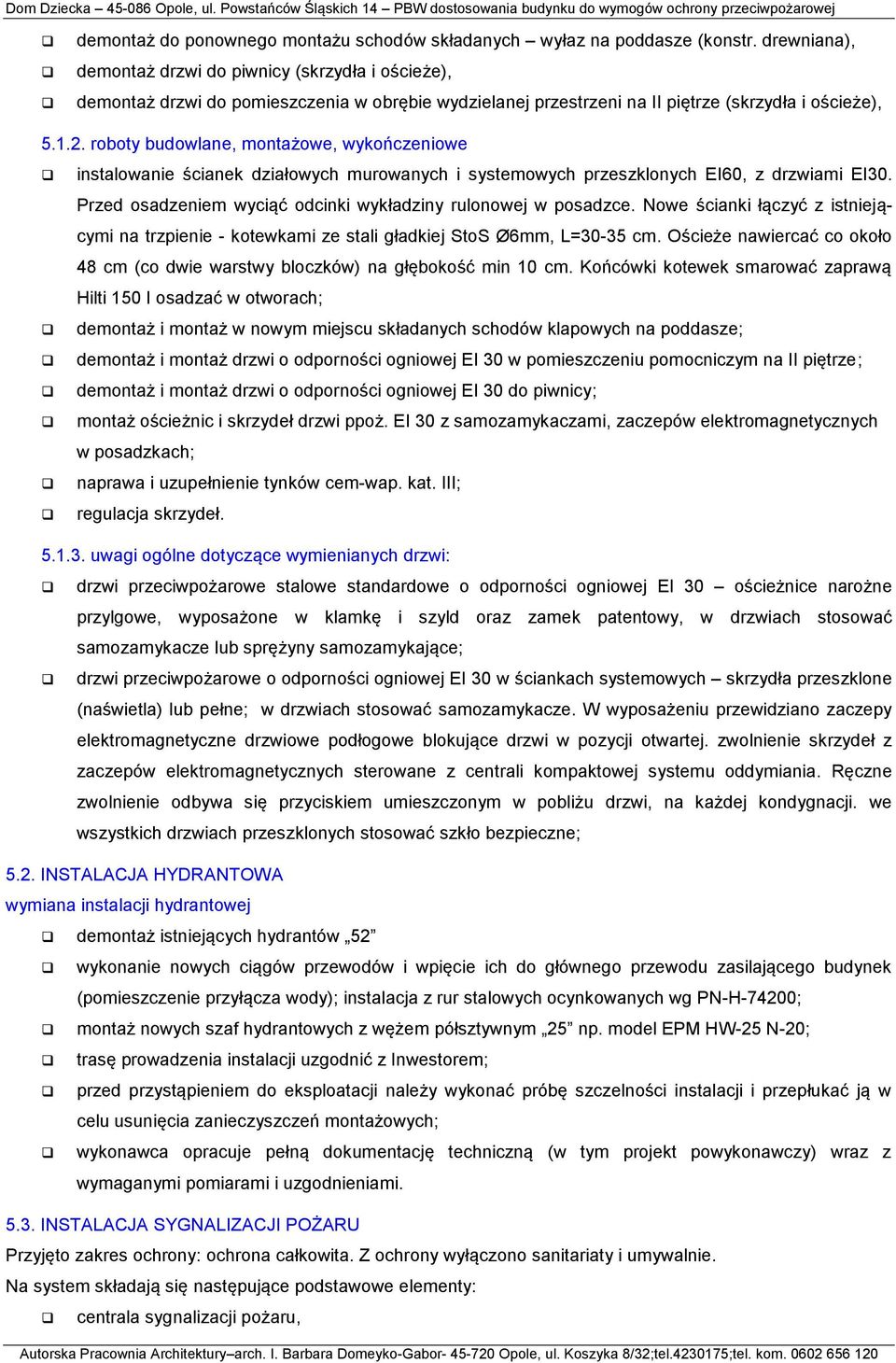 roboty budowlane, montażowe, wykończeniowe instalowanie ścianek działowych murowanych i systemowych przeszklonych EI60, z drzwiami EI30.