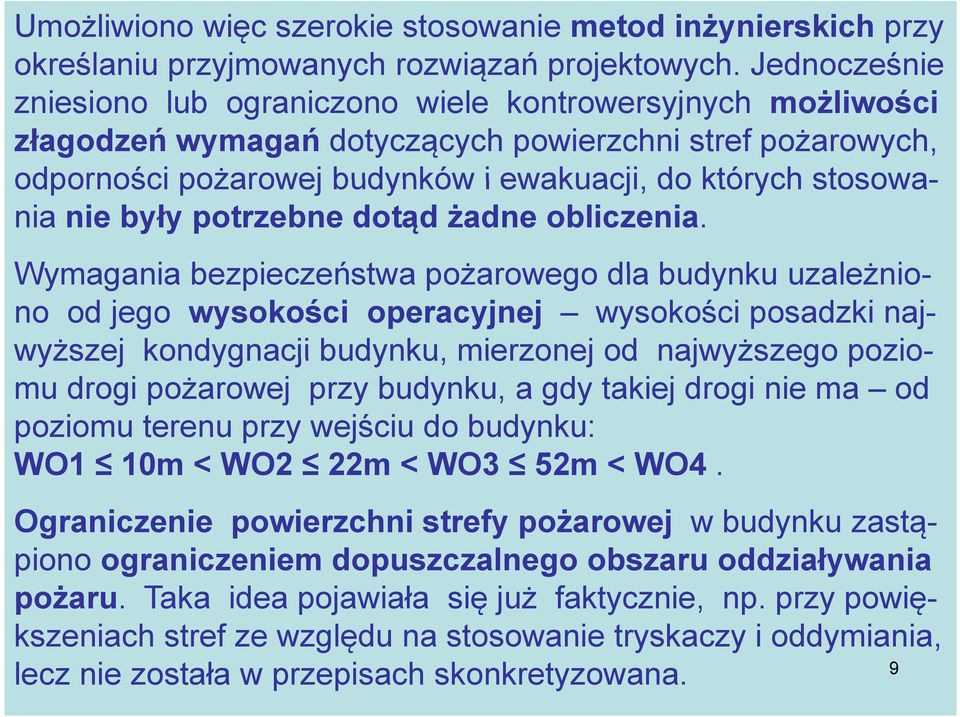 stosowania nie były potrzebne dotąd żadne obliczenia.