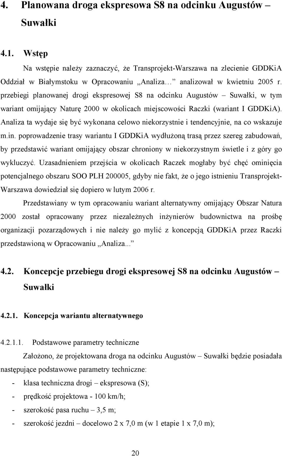 przebiegi planowanej drogi ekspresowej S8 na odcinku Augustów Suwałki, w tym wariant omijający Naturę 2000 w okolicach miejscowości Raczki (wariant I GDDKiA).